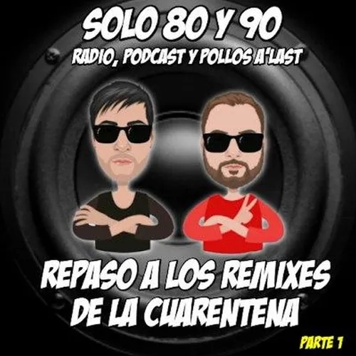 Repaso a los Remixes de la Cuarentena