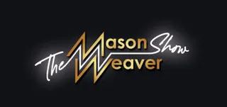 The Mason Weaver Show Online