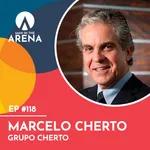 Marcelo Cherto (Grupo Cherto) - Man in the Arena #118