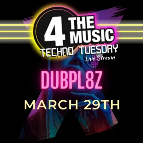Dubpl8z - 4TM Exclusive - Techno Tuesday - 29-03-2022