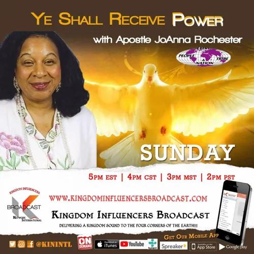 Ye Shall Receive Power w/ Apostle JoAnna Rochester