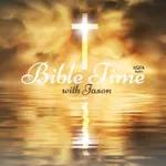 Bible Time with Jason ~ #725 ~ Warning Sounds ~ Isaiah 56 ~ Worship