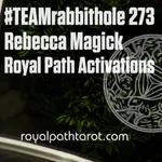 #TEAMrabbithole 273 | Rebecca Magick - Royal Path Activations - Mar 23, 2022