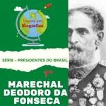 MARECHAL DEODORO DA FONSECA! - 1º Presidente da Republica Brasileira