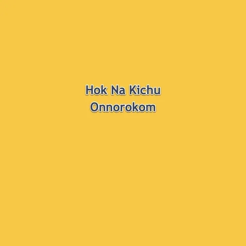 Hok Na Kichu Onnorokom