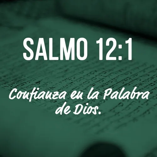 Confiar en la Palabra de Dios - Salmo 12.1