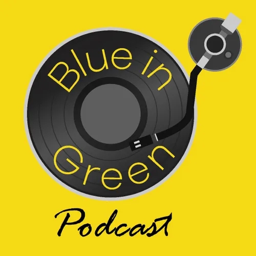 Blue-in-Green:PODCAST