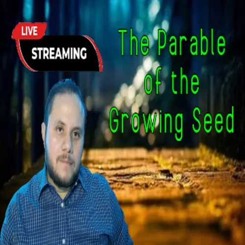 The Parable of the Growing Seed