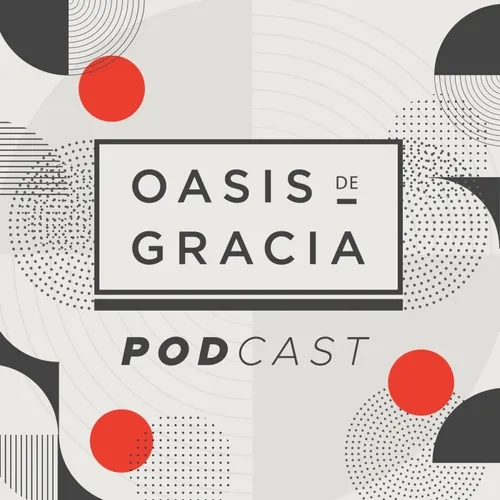 Oasis de Gracia Podcast