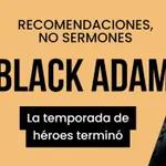 Black Adam - Recomendaciones, no sermones 02