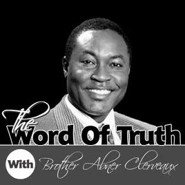 The Word of Truth with: Brother Abner Clerveaux - rbcradio.org