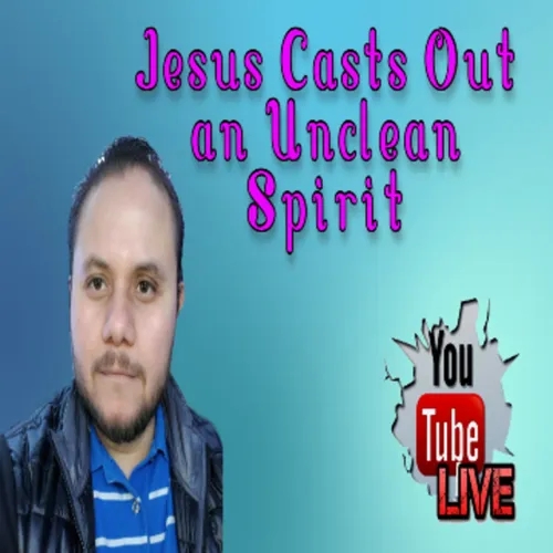 Jesus Casts Out an Unclean Spirit