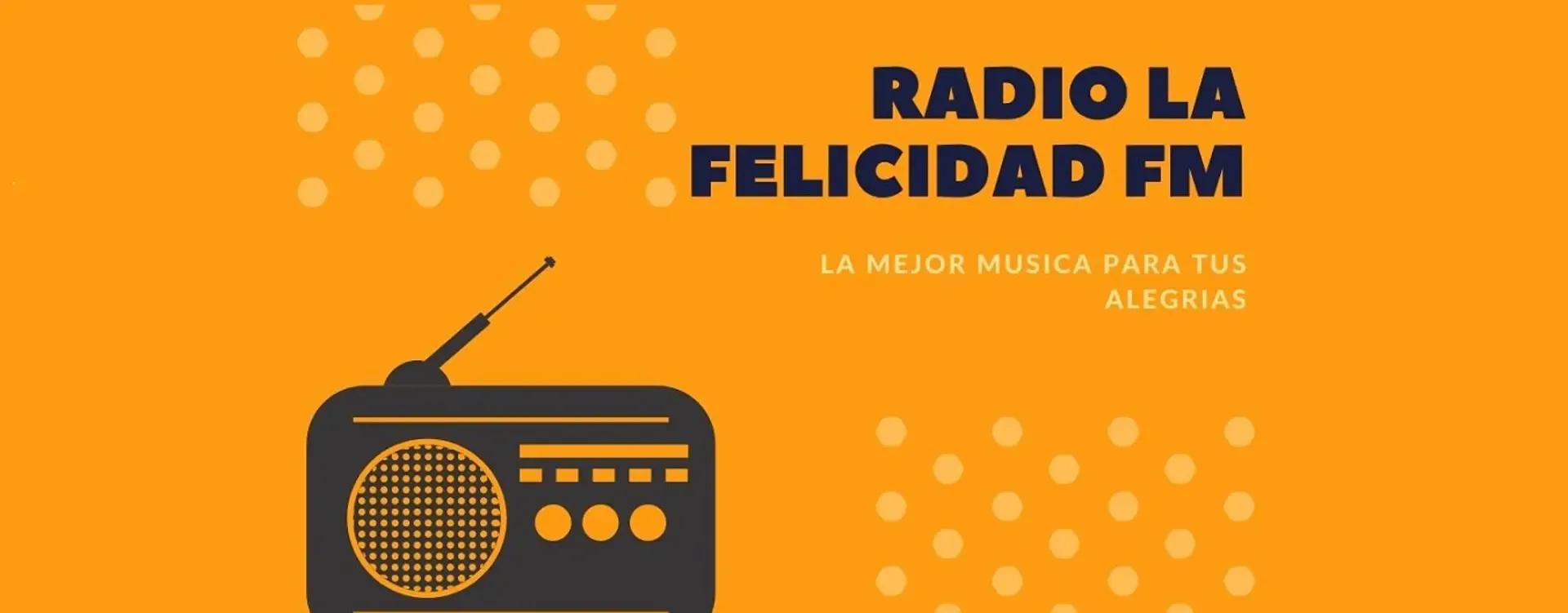 Radio la Felicidad FM