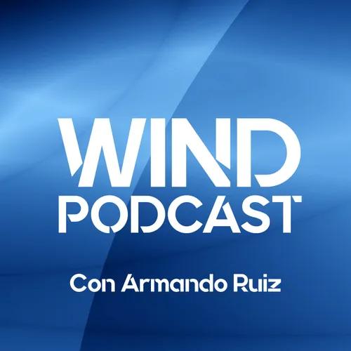 Wind Podcast con Armando Ruiz