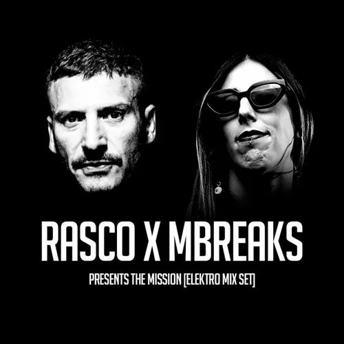 RASCO X M-BREAKS presents THE MISSION [Elektro Mix Set]