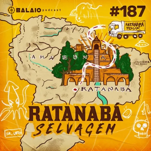 #187 - Ratanabá Selvagem