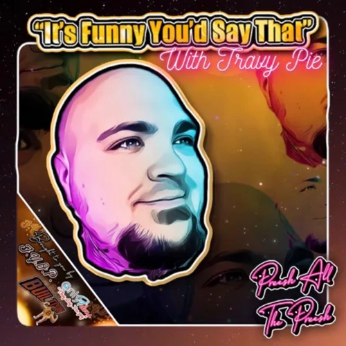 “It’s Funny You’d Say That” Podcast