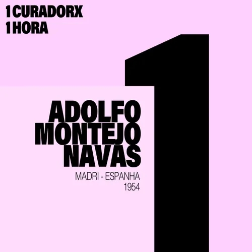 1 curadorx, 1 hora: Adolfo Montejo Navas