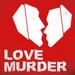 Introducing: LOVE MURDER