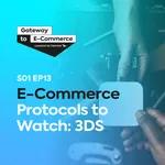 E-Commerce Protocols to Watch: 3DS