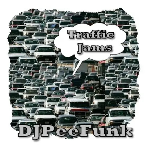 The Traffic Jams With DJ PeeFunk