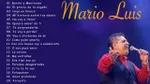 Mario Luis || Greatest Hits Full Album 2021 - Mario Luis  EXITOS Sus Mejores Canciones