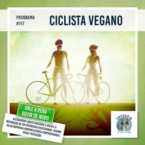 Vale a pena ouvir de novo - Alessandra Luglio (EP#117 Ciclista Vegano)