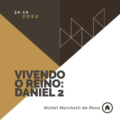 Vivendo O Reino: Daniel 2 - Michel Marchetti da Rosa