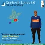 Noche De Letras 2.0 #214 Juan Stanisci (Escritor y periodista)