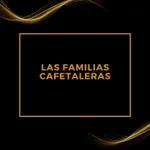 LAS HISTORIAS MÁS BELLAS JAMÁS CONTADAS: Las Familias Cafetaleras.