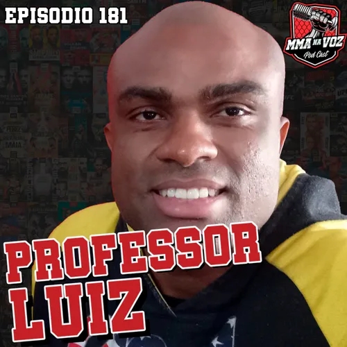 PROFESSOR LUIZ | MMA NA VOZ #181