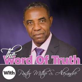 The Word of Truth with Pastor Mitho Alexandre - rbcradio.org