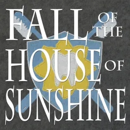 Fall of the House of Sunshine