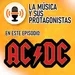La Musica y Sus Protagonistas | T1 E01 | ACDC