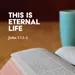 This is Eternal Life 
