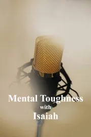 Mental Toughness with Isaiah