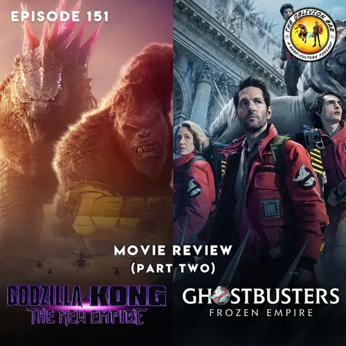 MOVIE REVIEW: Godzilla x Kong: The New Empire & Ghostbusters: Frozen Empire (Part Two)