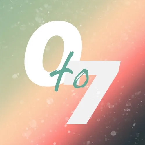 0 to 7 Podcast