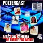 POLTERCAST #29 - JORNALISTAS QUE ENCARARAM A MORTE