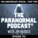 18th Anniversary - Part 2 - The Paranormal Podcast 792