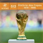 História das Copas do Mundo – 1974 – 1998 (SciCast #513)