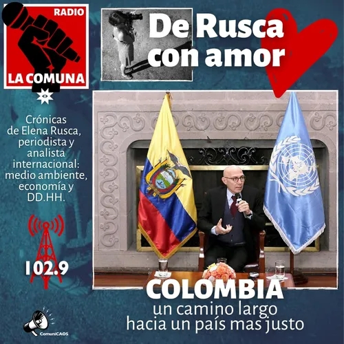 DE RUSCA CON AMOR-COLOMBIA, UN CAMINO LARGO HACIA UN PAÍS MÁS JUSTO.mp3