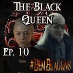The Black Queen - #DemDragons Ep. 10
