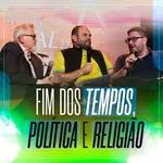 #387 - Fim dos Tempos, Política e Religião - JB Carvalho