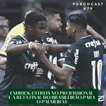 Porcocast 79- Endrick estreia no profissional e a reta final do Palmeiras no Brasileirão