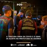 PodFalar #167: A terceira onda da Covid e o sinal de alerta na prefeitura de Goiânia