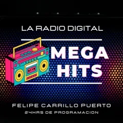 Mega Hits - Radio Digital Felipe Carrillo Puerto