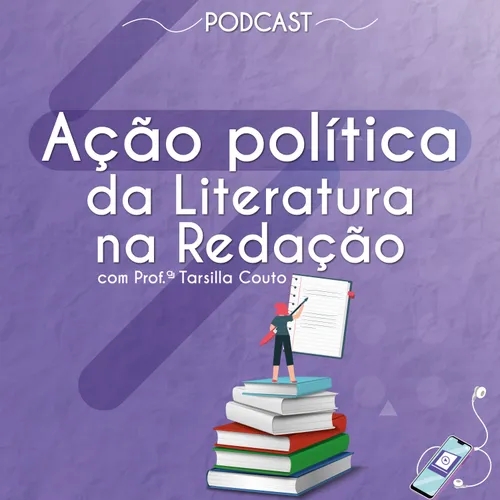 Redação #6: Ação política da Literatura na redação