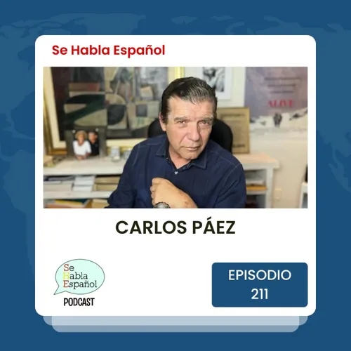 Se Habla Español 211: Carlos Páez