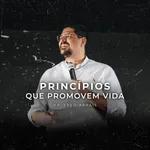 #158 - Princípios que promovem vida - Pr. Fred Arrais